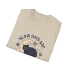 Slow Days Good Days T-Shirt