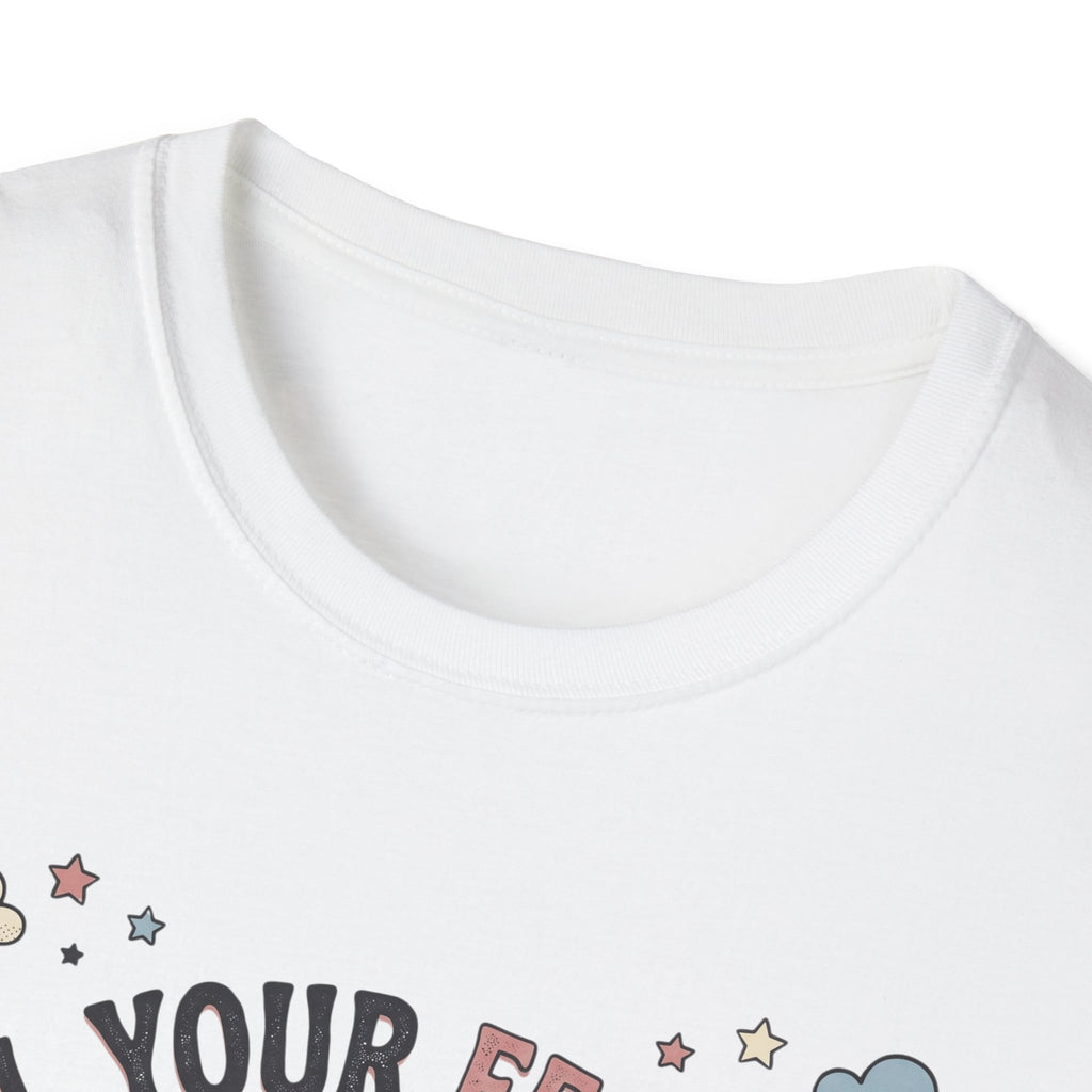 Feel Your Feelings T-Shirt