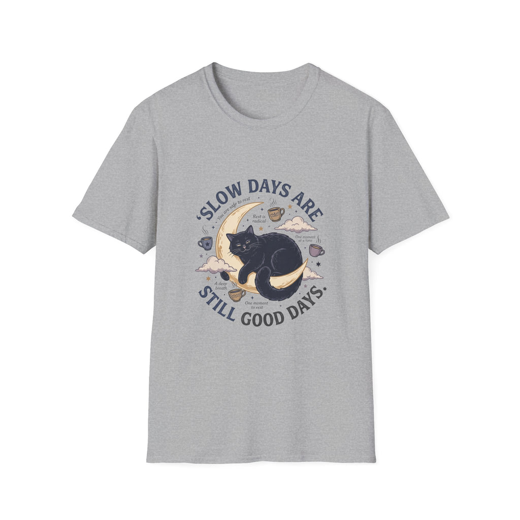 Slow Days Good Days T-Shirt