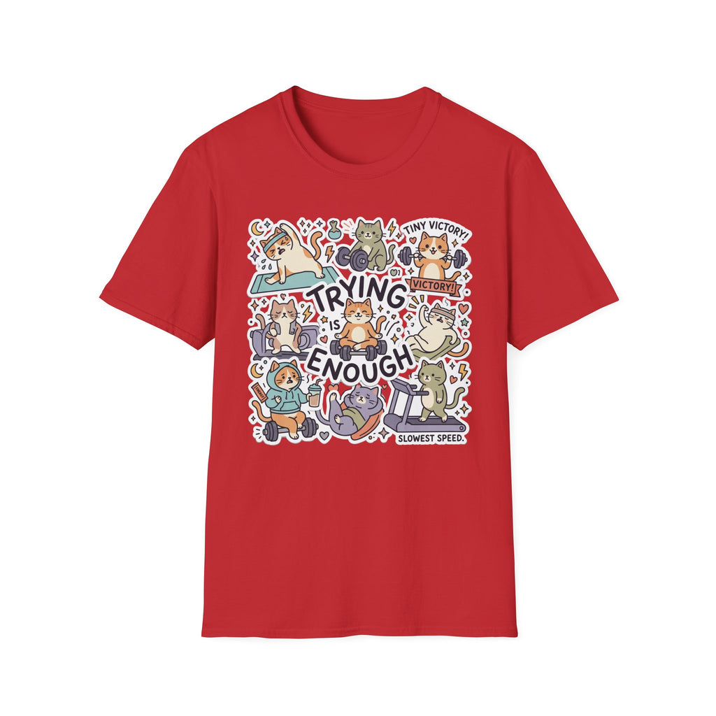 Trying Is Enough v2 T-Shirt