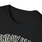 Mentally In Bed T-Shirt