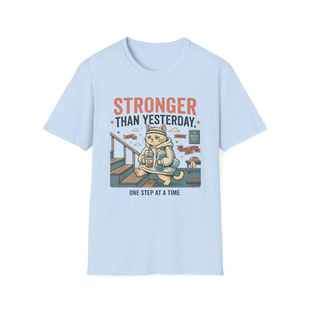 Stronger Than Yesterday v2 T-Shirt