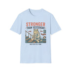 Stronger Than Yesterday v2 T-Shirt