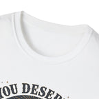 You Deserve Softness T-Shirt
