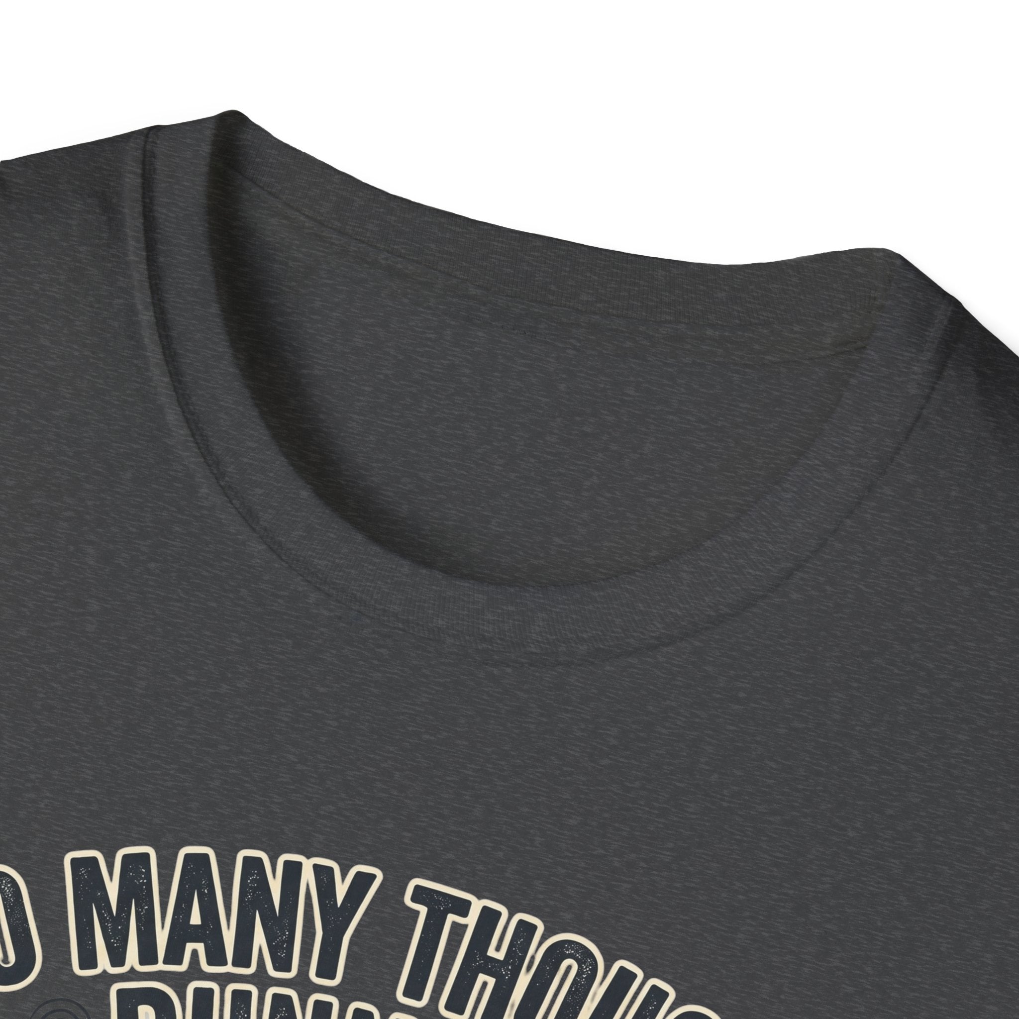 Too Many Thoughts T-Shirt