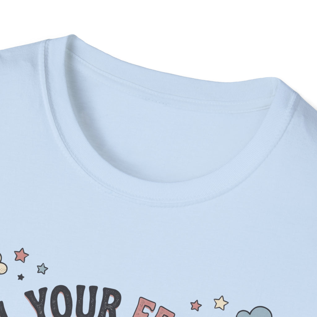 Feel Your Feelings T-Shirt