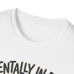 Mentally In Bed T-Shirt