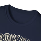 Mentally In Bed T-Shirt