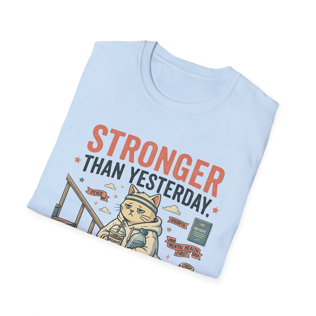 Stronger Than Yesterday v2 T-Shirt