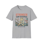 Stronger Than Yesterday v2 T-Shirt