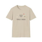 Trying Is Enough T-Shirt