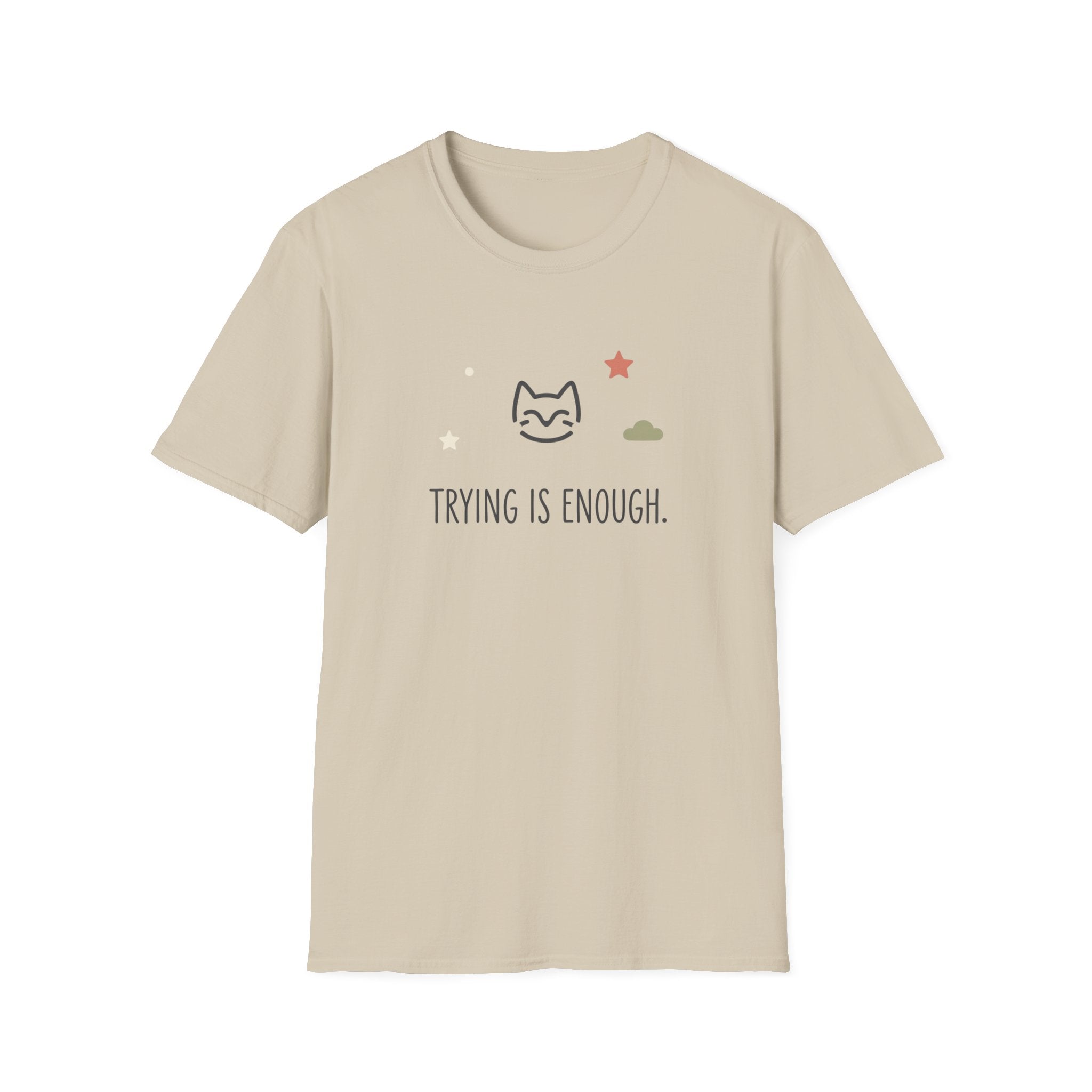 Trying Is Enough T-Shirt