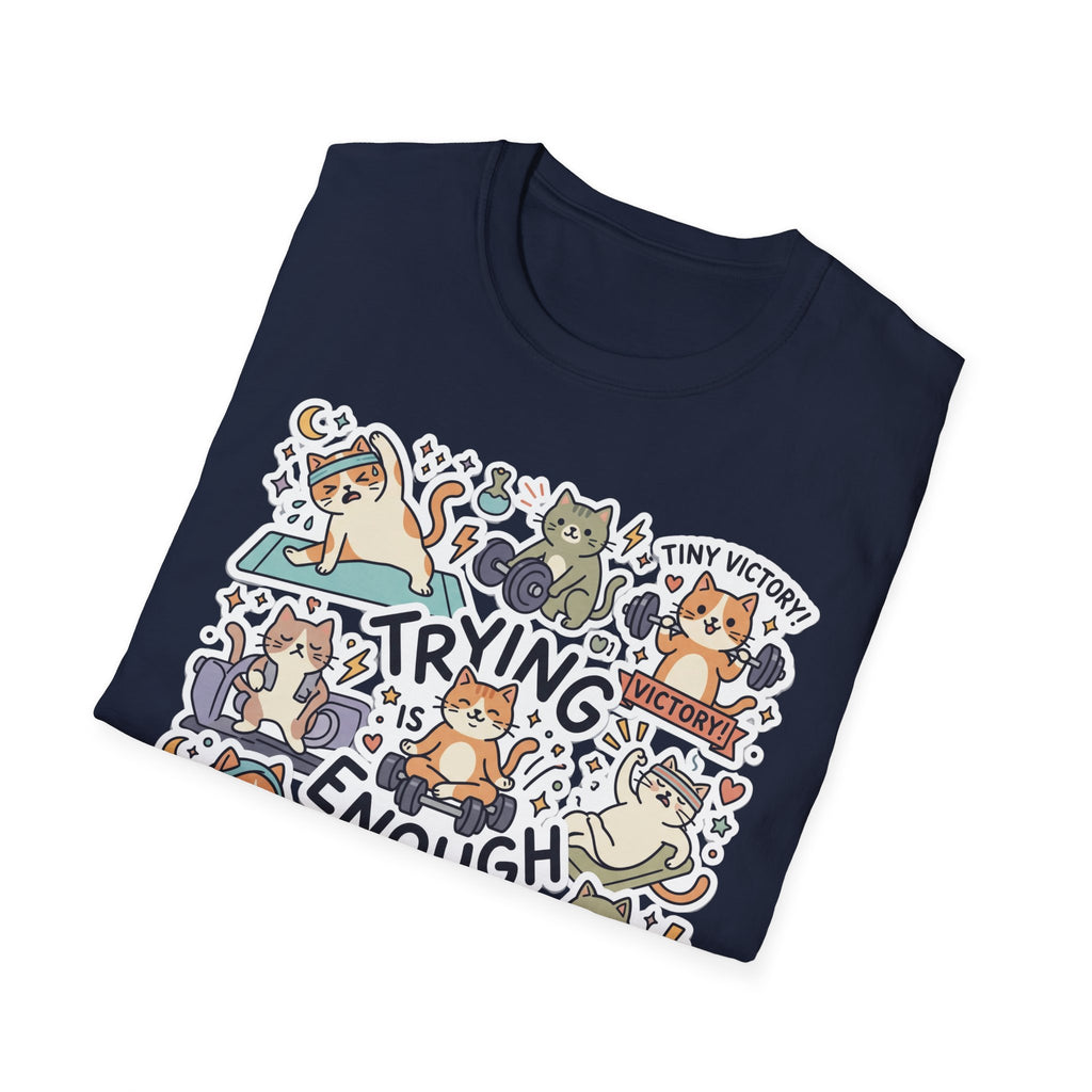 Trying Is Enough v2 T-Shirt