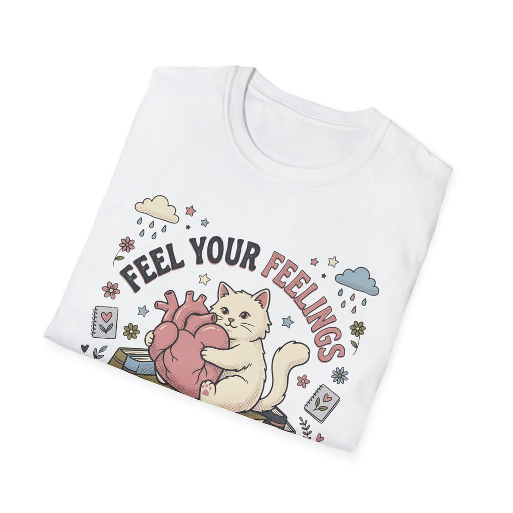Feel Your Feelings T-Shirt