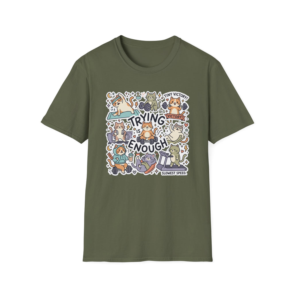 Trying Is Enough v2 T-Shirt