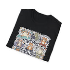 Trying Is Enough v2 T-Shirt