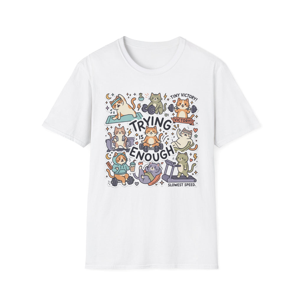 Trying Is Enough v2 T-Shirt