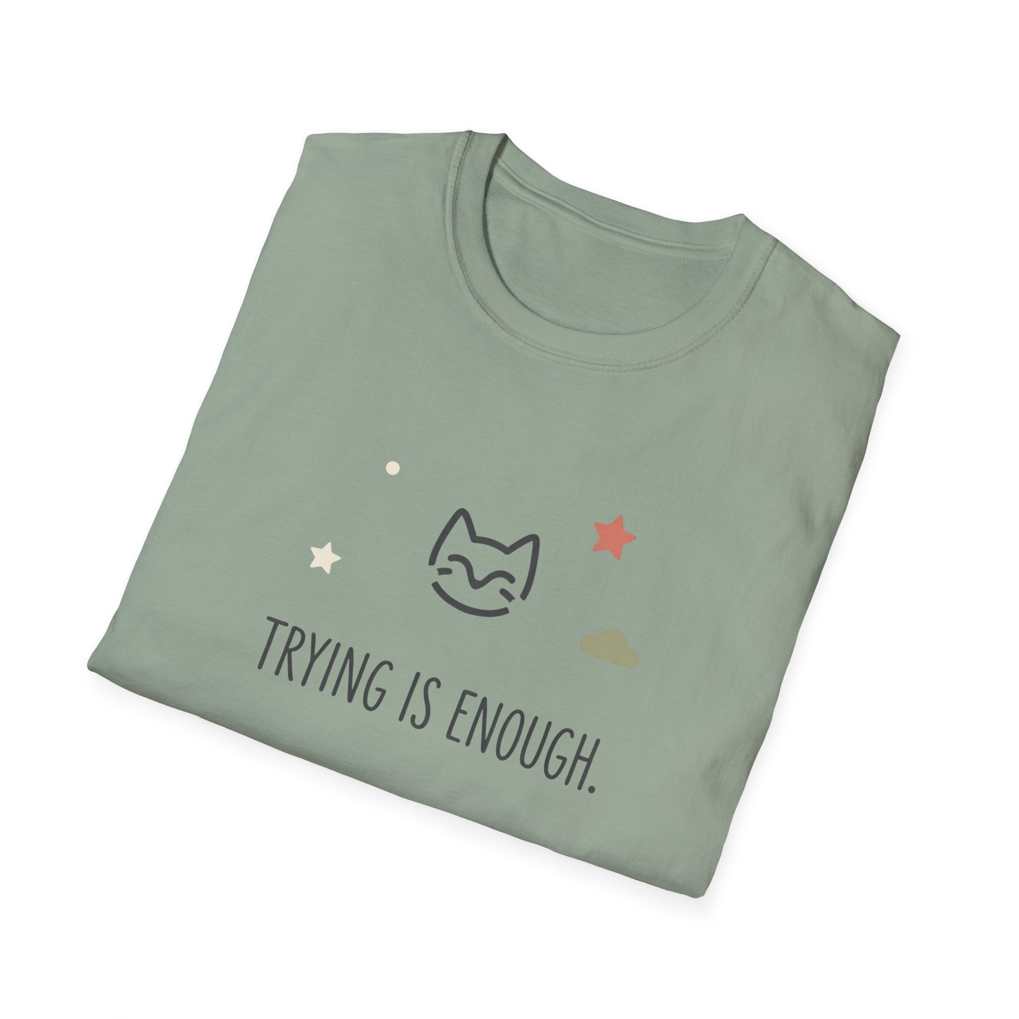 Trying Is Enough T-Shirt