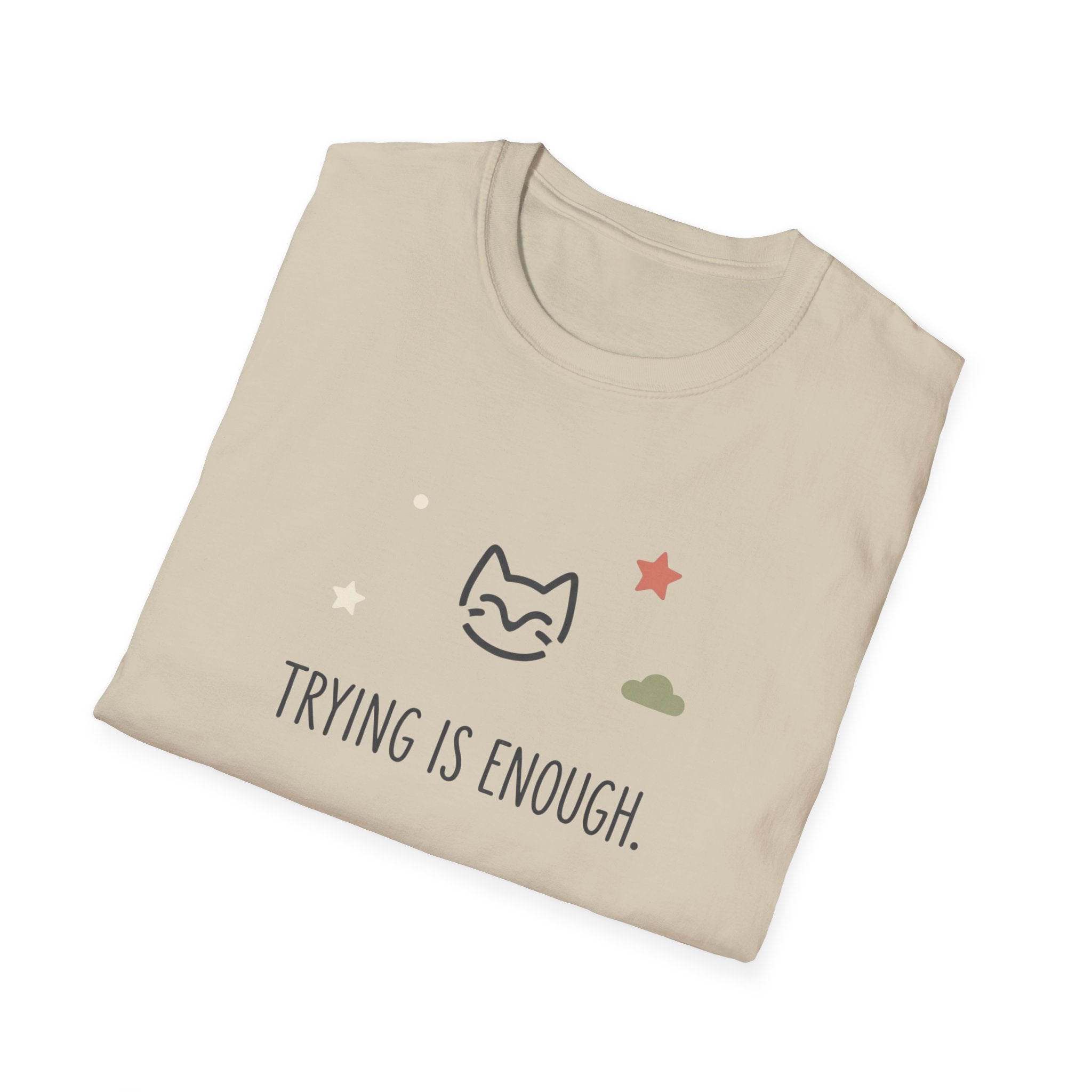Trying Is Enough T-Shirt