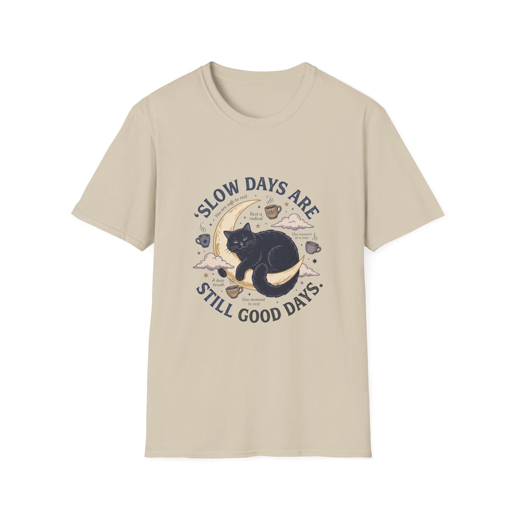 Slow Days Good Days T-Shirt