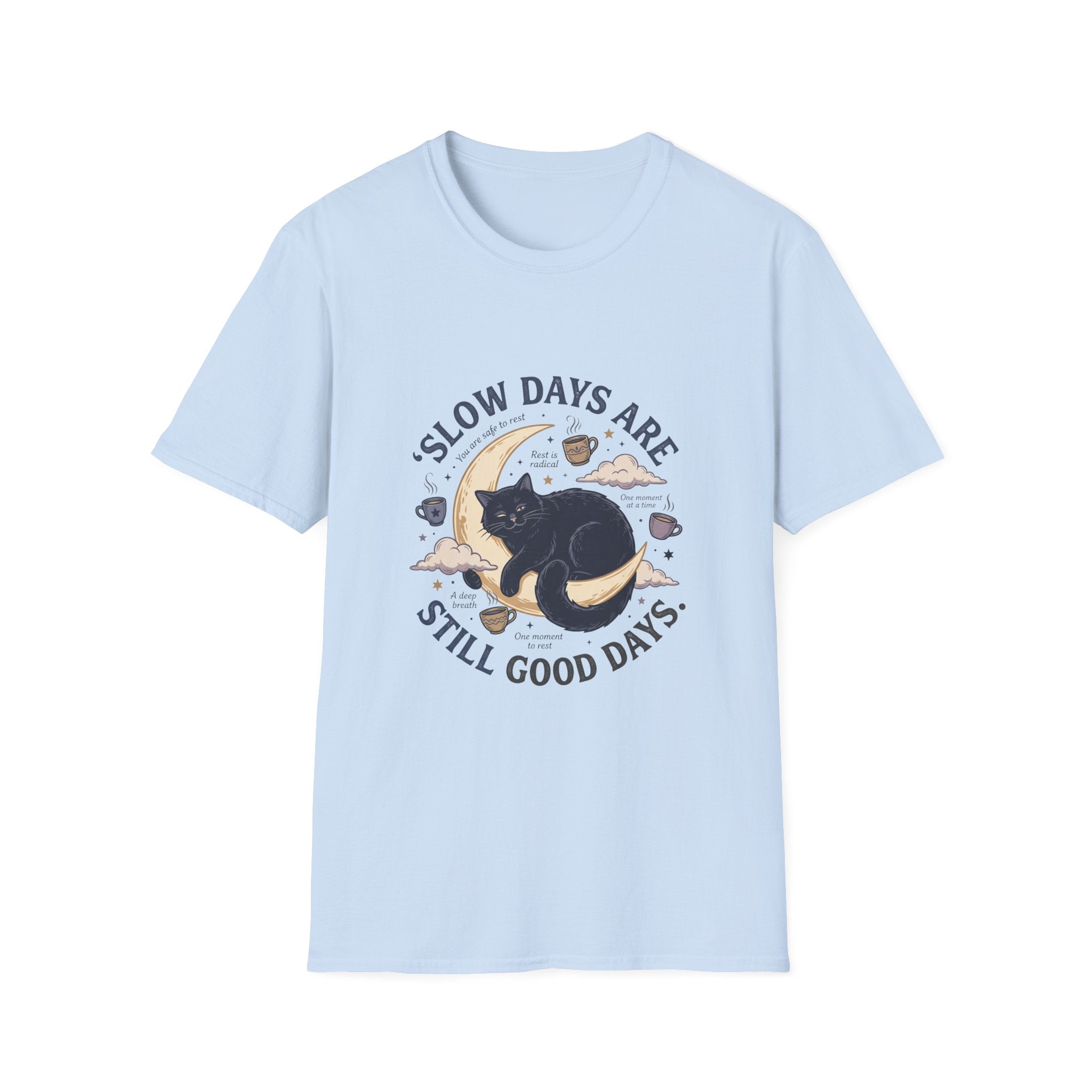 Slow Days Good Days T-Shirt