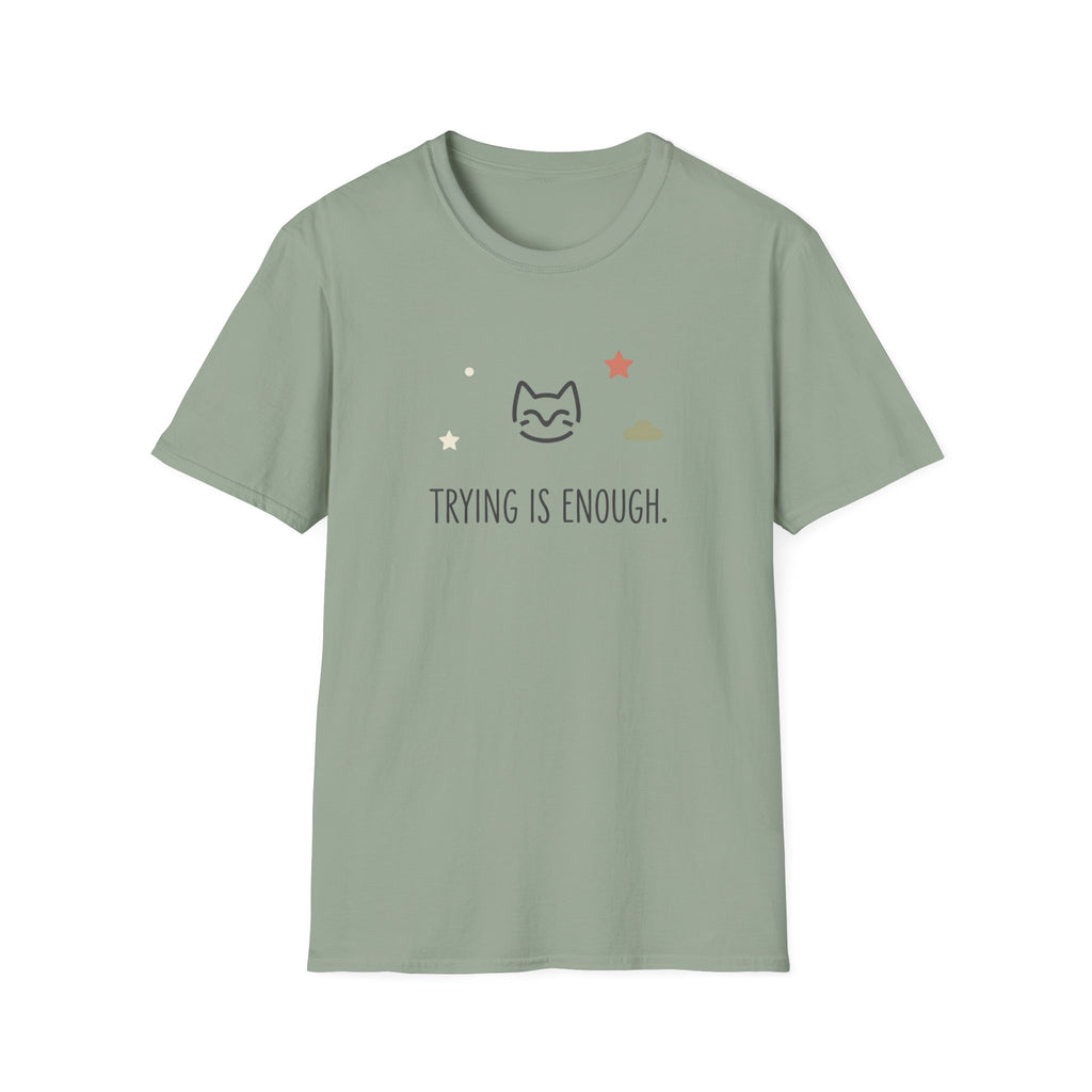 Trying Is Enough T-Shirt