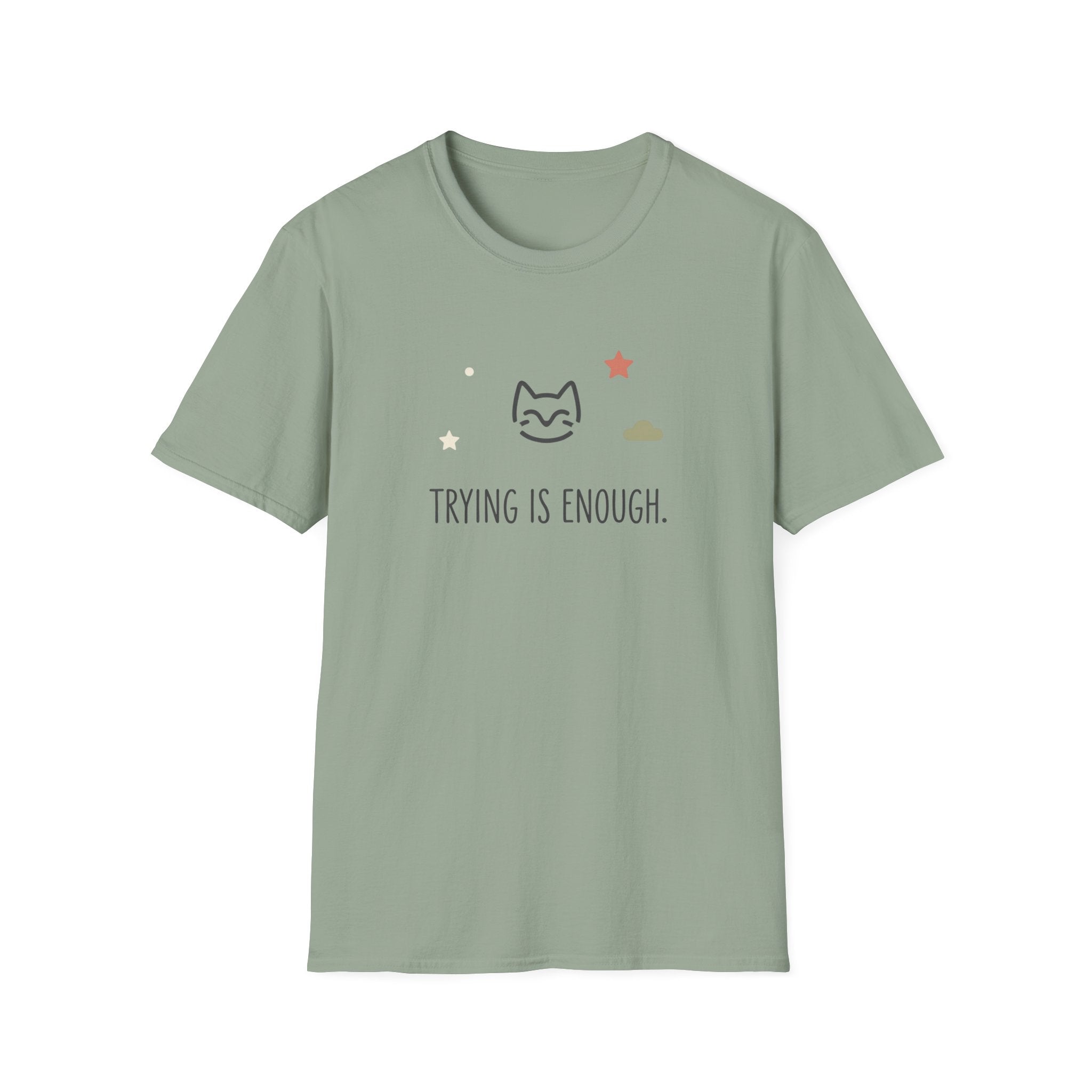 Trying Is Enough T-Shirt