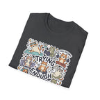 Trying Is Enough v2 T-Shirt