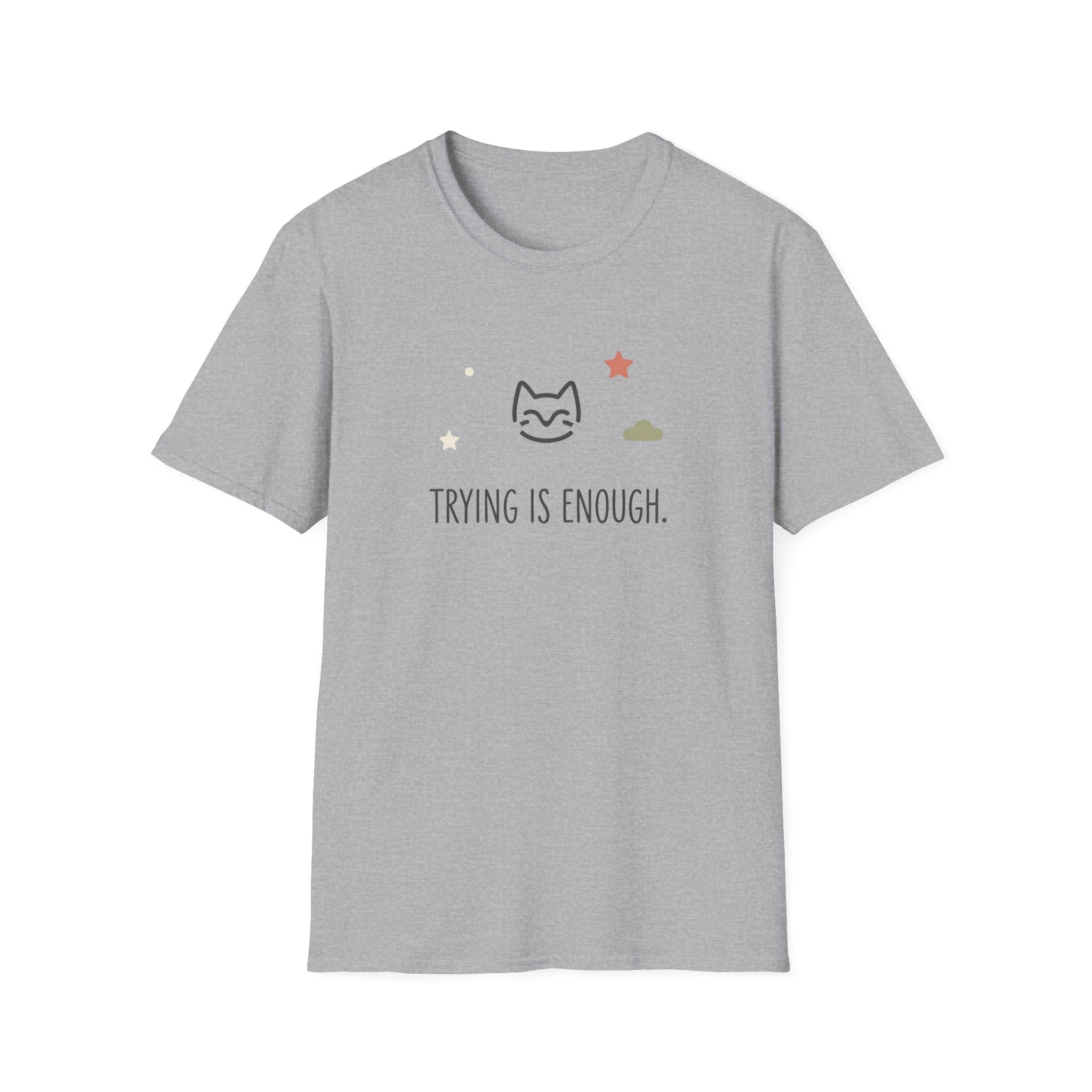 Trying Is Enough T-Shirt