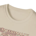 Emotionally Available T-Shirt