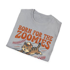 Born For The Zoomies T-Shirt