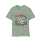 Stronger Than Yesterday v2 T-Shirt