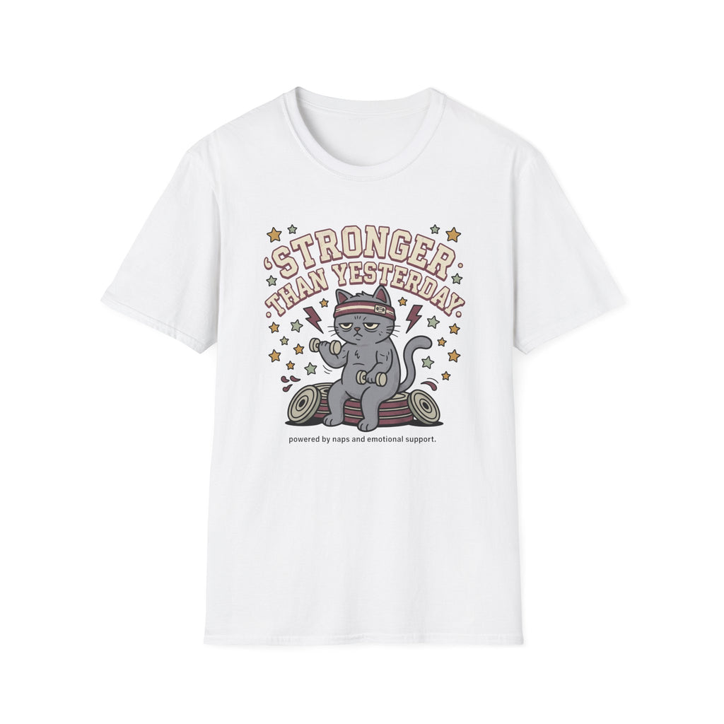 Stronger Than Yesterday T-Shirt