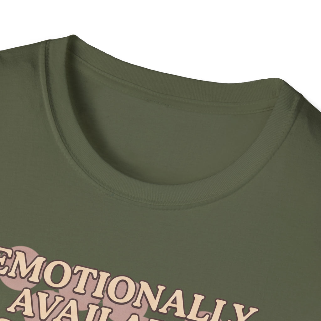 Emotionally Available T-Shirt