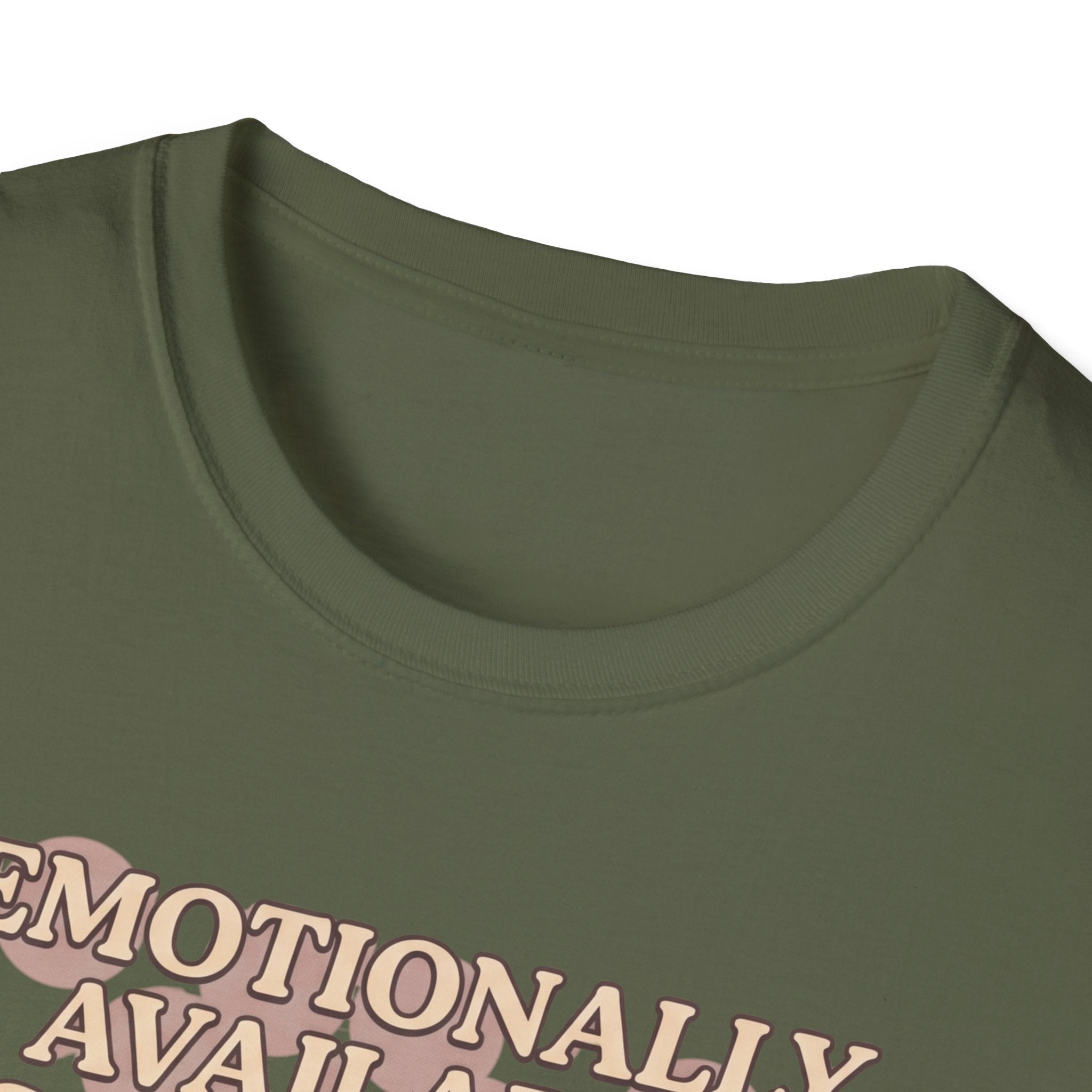 Emotionally Available T-Shirt
