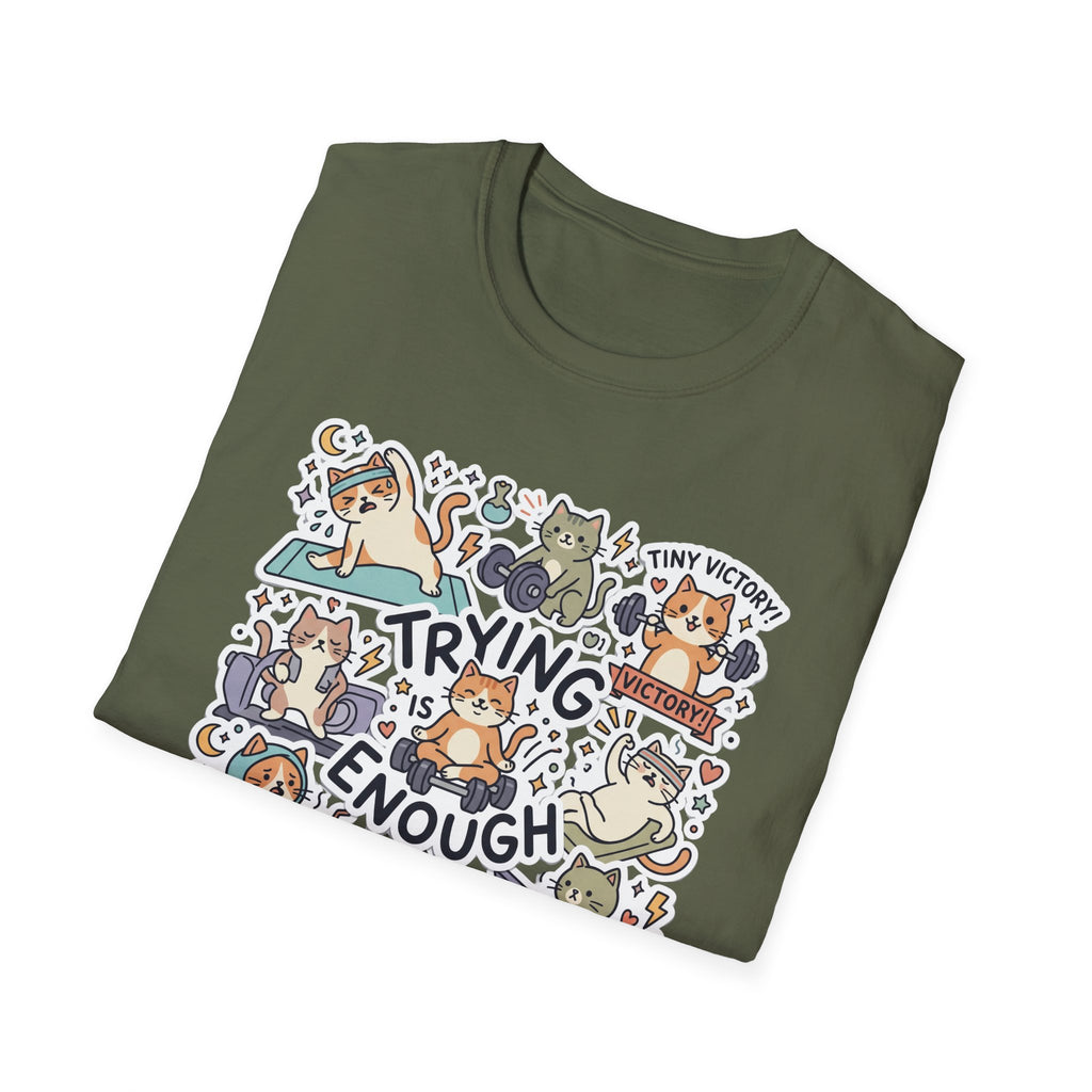 Trying Is Enough v2 T-Shirt