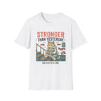 Stronger Than Yesterday v2 T-Shirt