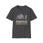 Progress Takes Naps T-Shirt