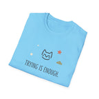 Trying Is Enough T-Shirt