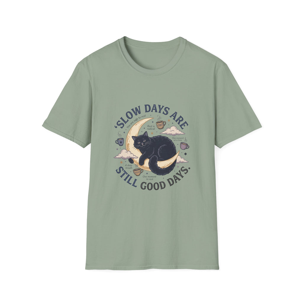 Slow Days Good Days T-Shirt