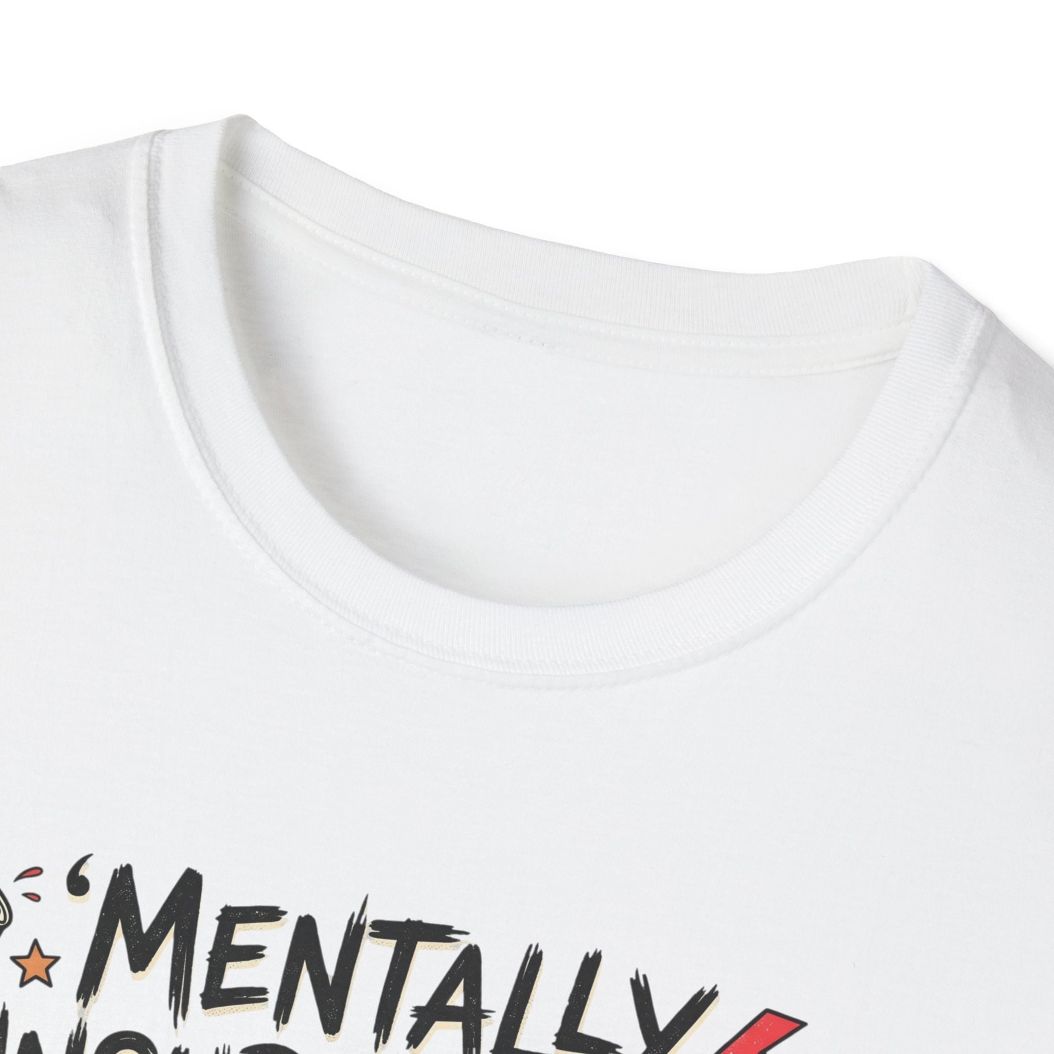 Mentally Unsupervised T-Shirt
