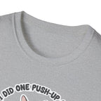 I Did One Push-Up T-Shirt