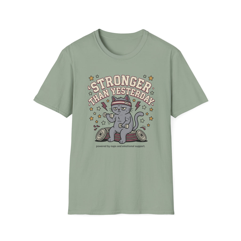 Stronger Than Yesterday T-Shirt
