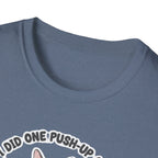 I Did One Push-Up T-Shirt