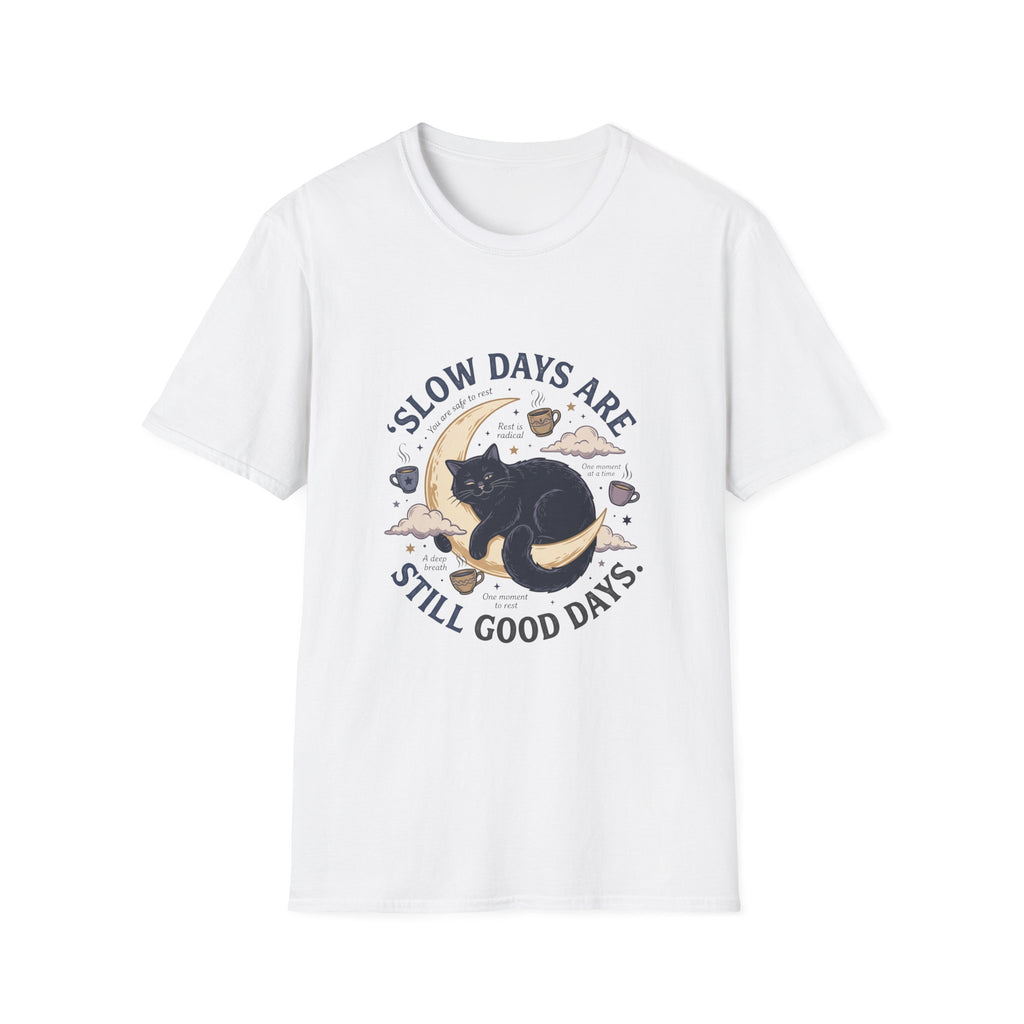 Slow Days Good Days T-Shirt
