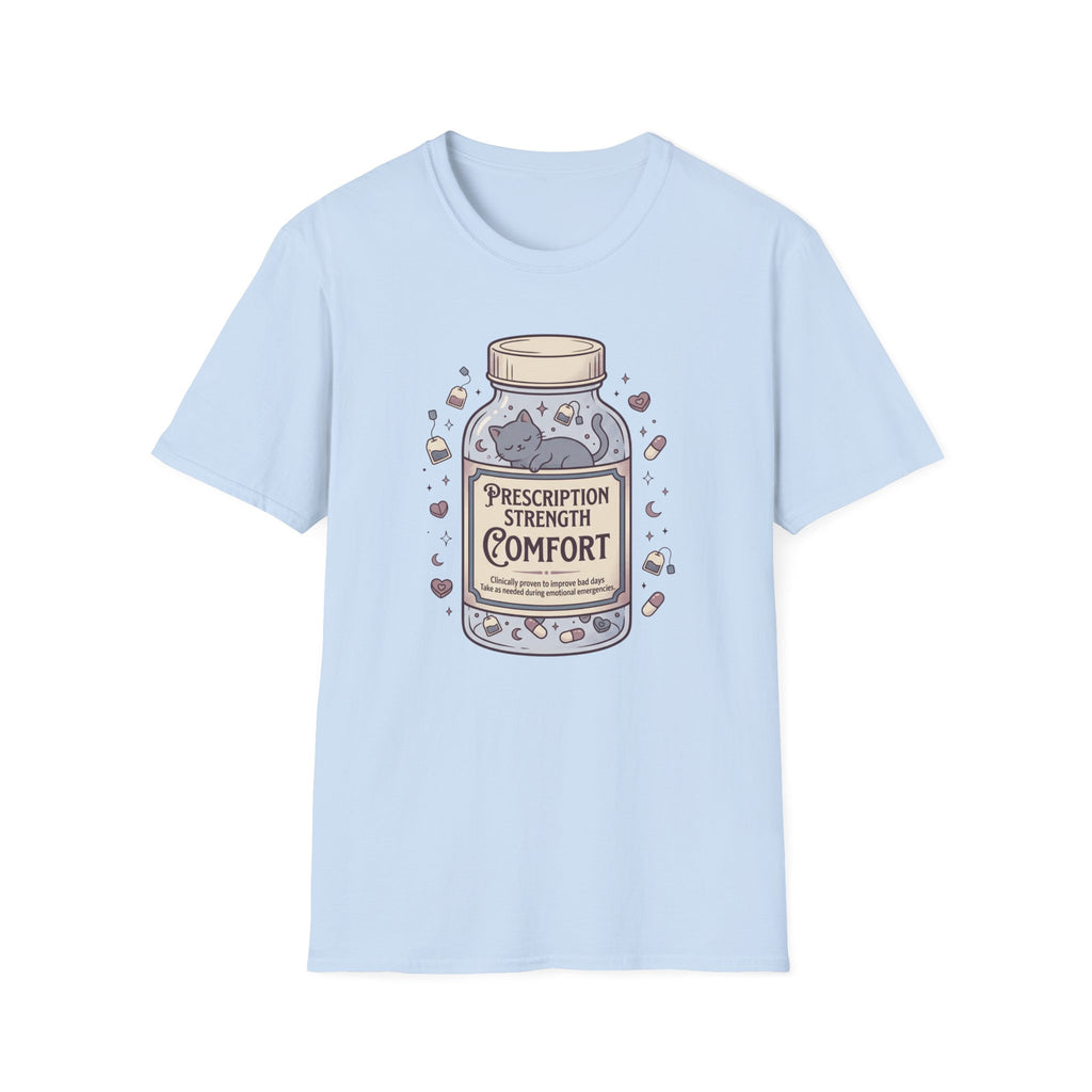 Prescription Strength Comfort T-Shirt
