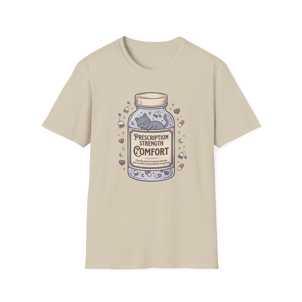 Prescription Strength Comfort T-Shirt