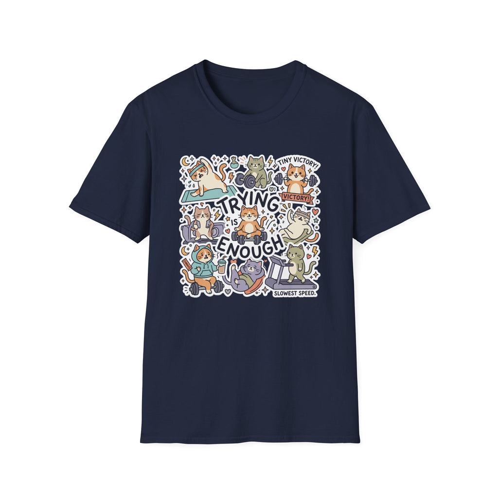 Trying Is Enough v2 T-Shirt