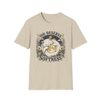 You Deserve Softness T-Shirt